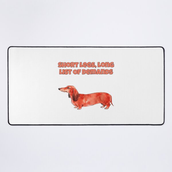 Item preview, Sarcastic Dachshund Short Legs Long List Of Demands designed and sold by NatureUnleashed.