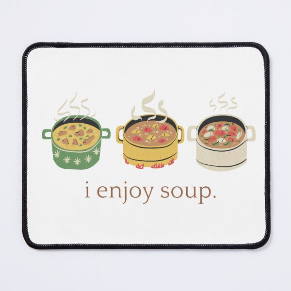 Item preview, Cozy Soup Lover designed and sold by SillyCaterpill.