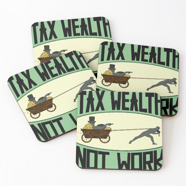 Item preview, Tax Wealth Not Work designed and sold by The Black Sea Workshop.