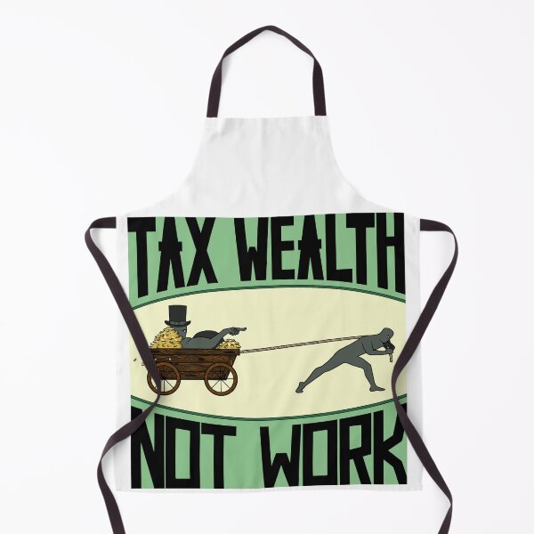 Item preview, Tax Wealth Not Work designed and sold by The Black Sea Workshop.
