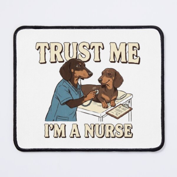 Item preview, Trust Me Dachshund Nurse designed and sold by FurryPrintLab-FurryPrintLabDesign.