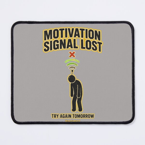 Item preview, Motivation Signal Lost – Try Again Tomorrow designed and sold by WakeUpByLP.