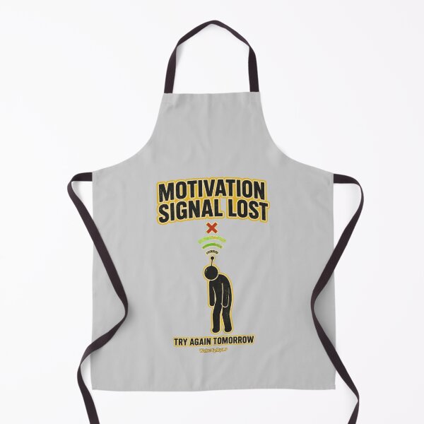 Item preview, Motivation Signal Lost – Try Again Tomorrow designed and sold by WakeUpByLP.