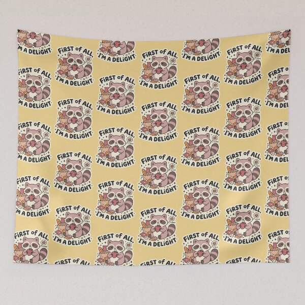 Item preview, Cute Raccoon First of All I’m a Delight designed and sold by kuwagatamushi.