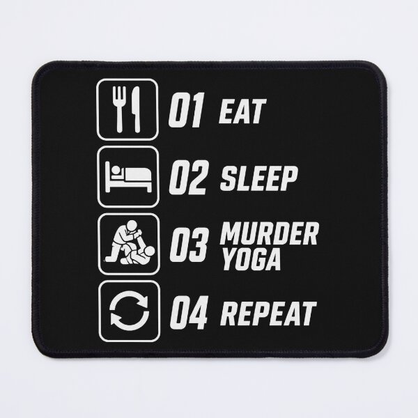 Item preview, Eat Sleep Murder Yoga Repeat BJJ Grappling designed and sold by Martial-Art-23.