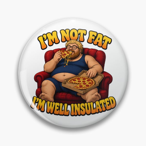 Item preview, I'm Not Fat I'm Well Insulated Funny Design designed and sold by TshirtsOnline-.