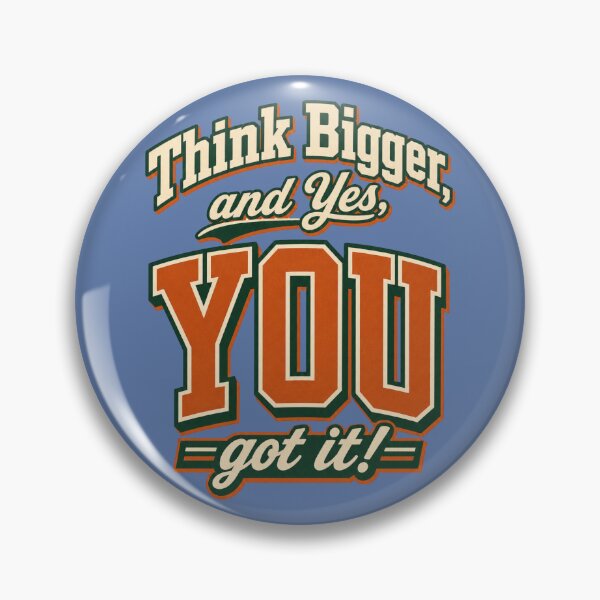 Item preview, Think Bigger and Yes, You got it! designed and sold by Zakvoro.