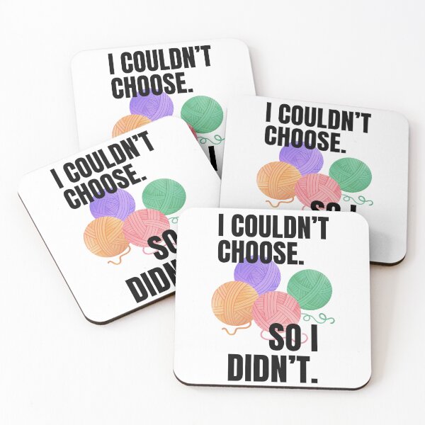 Item preview, I Couldn’t Choose So I Didn’t | Funny Yarn Quote for Makers designed and sold by SipAndStitchCo.