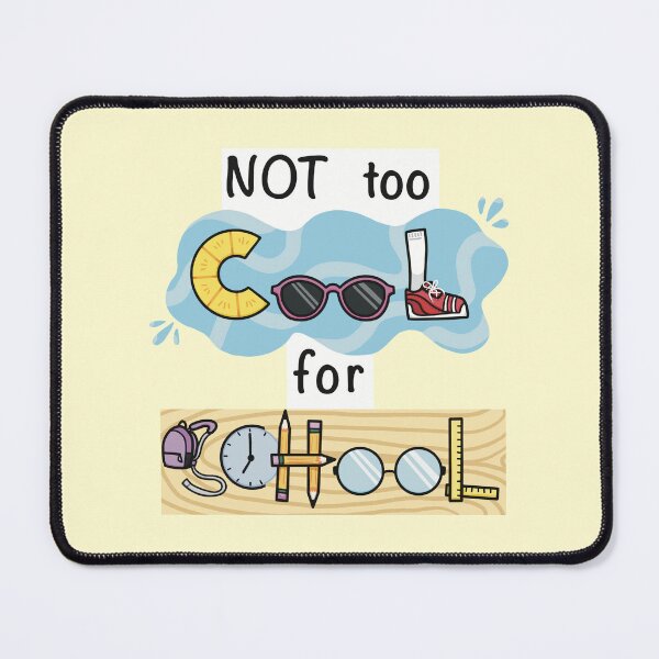 Item preview, "Not too cool for school" (v2) designed and sold by Can-See-Zee.