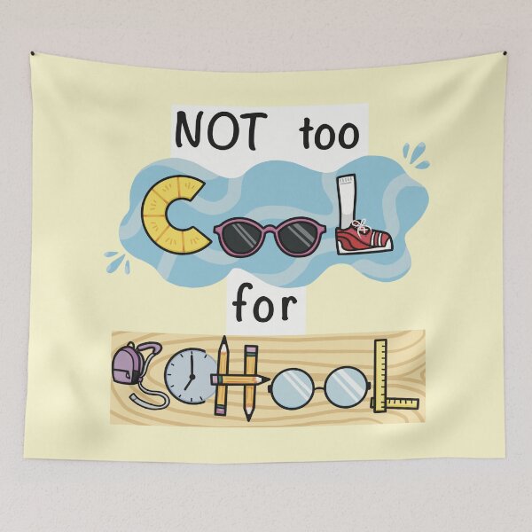 Item preview, "Not too cool for school" (v2) designed and sold by Can-See-Zee.