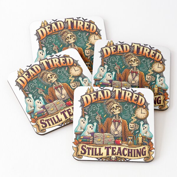 Item preview, Dead Tired Still Teaching Halloween Teacher designed and sold by FZ Designs.