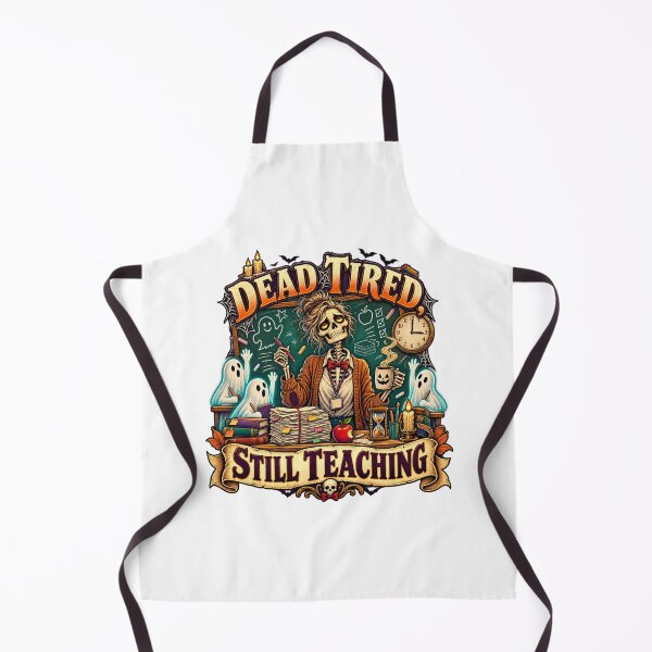 Item preview, Dead Tired Still Teaching Halloween Teacher designed and sold by FZ Designs.