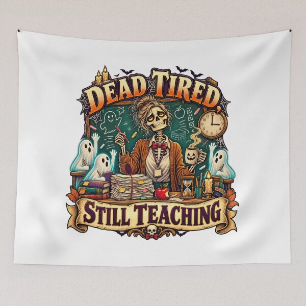 Item preview, Dead Tired Still Teaching Halloween Teacher designed and sold by FZ Designs.