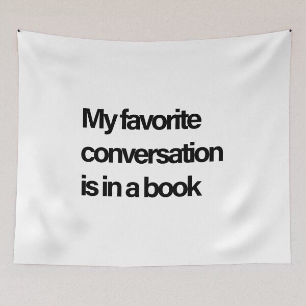 Item preview,  My Favorite Conversation Is in a Book | Funny Book Lover Quote | Bibliophile Reading Gift   designed and sold by Quote Chaos.