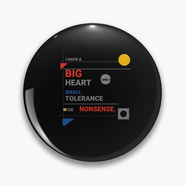Item preview, I HAVE A BIG HEART AND A SMALL TOLERANCE FOR NONSENSE. designed and sold by WesWay.