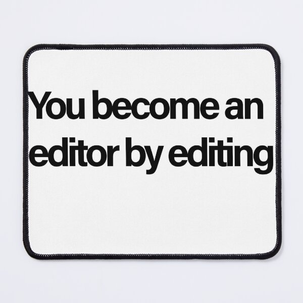 Item preview, You Become an Editor by Editing – Motivational Typography designed and sold by Creations by lyne.
