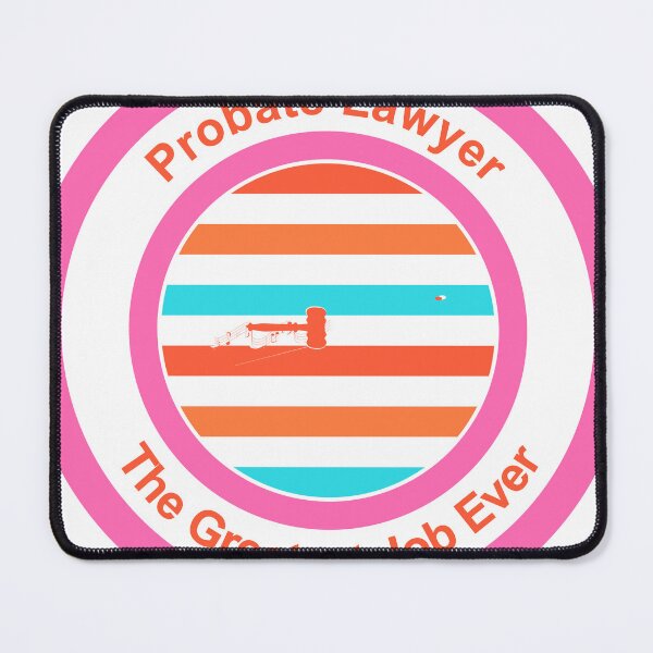 Item preview, Probate Lawyer The Greatest Job Ever designed and sold by TheIconSmith.