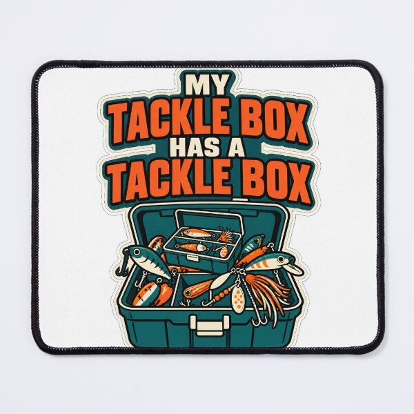 Item preview, My Tackle Box Has a Tackle Box Fishing Humor designed and sold by eignvalue.