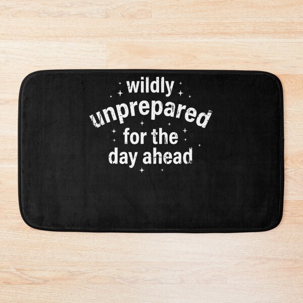 Item preview, Wildly Unprepared For The Day Ahead Funny Sarcastic designed and sold by Mykittens69.