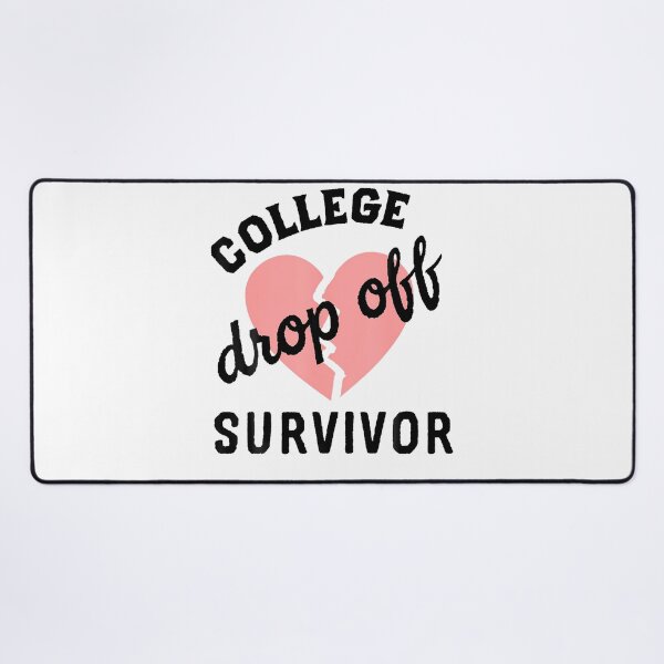Item preview, College Drop Off Survivor For Moms Of Kids Going To College designed and sold by Mykittens69.