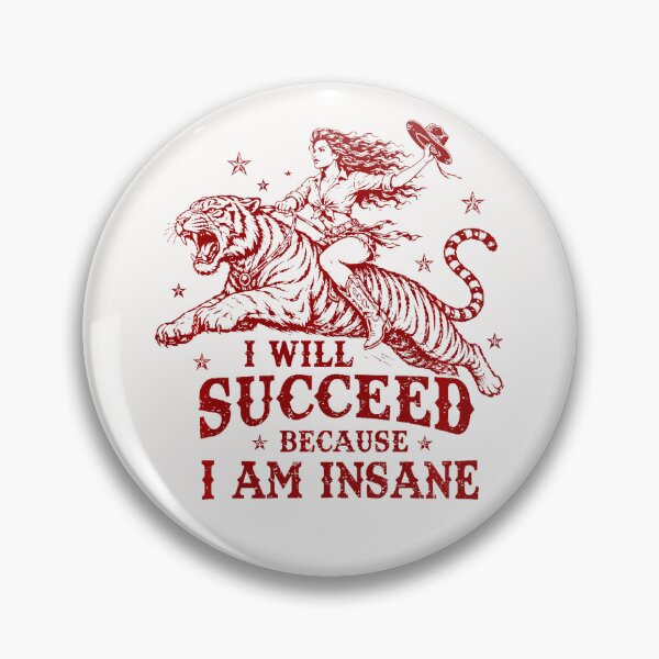 Item preview, I Will Succeed Because I Am Insane Funny Cowgirl Tiger designed and sold by Mykittens69.