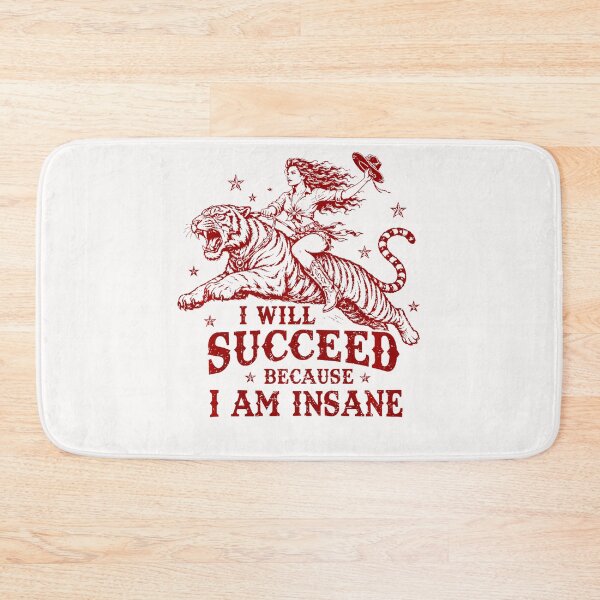 Item preview, I Will Succeed Because I Am Insane Funny Cowgirl Tiger designed and sold by Mykittens69.