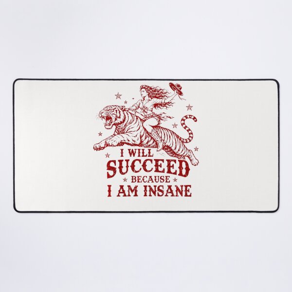 Item preview, I Will Succeed Because I Am Insane Funny Cowgirl Tiger designed and sold by Mykittens69.