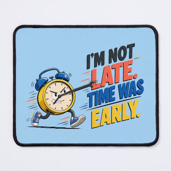 Item preview, Im Not Late Time Was Early Funny Running Alarm Clock Graphic designed and sold by SVox.