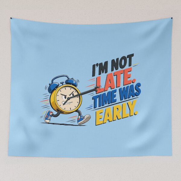 Item preview, Im Not Late Time Was Early Funny Running Alarm Clock Graphic designed and sold by SVox.