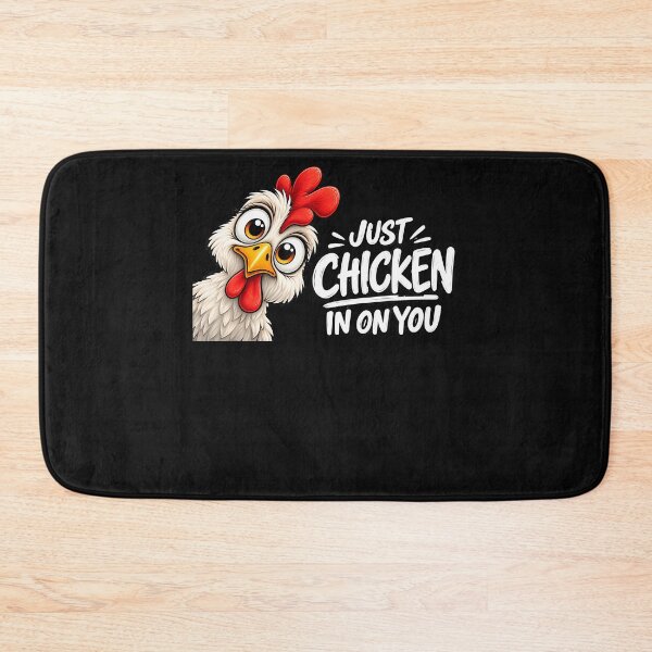 Item preview, Just Chicken In On You Funny Chicken Humor Design designed and sold by Mykittens69.