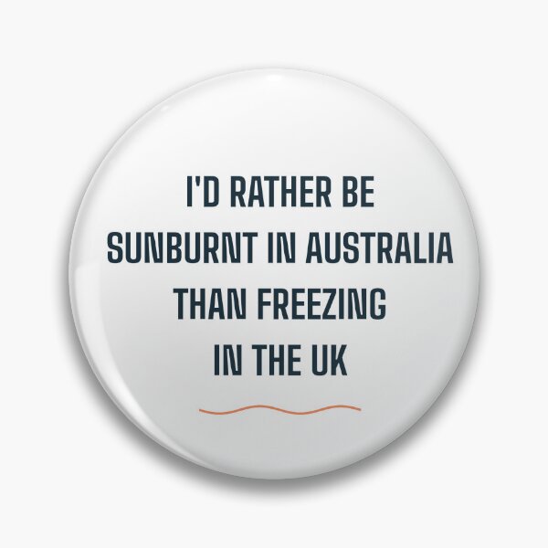 Item preview, I'd Rather Be Sunburnt In Australia | Funny UK Weather Joke | Aussie Expat Humor designed and sold by BondiDrift.