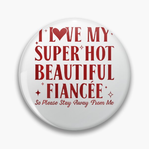 Item preview, I Love My Super Hot Beautiful Fiancee Groom Bachelor Party designed and sold by Mykittens69.
