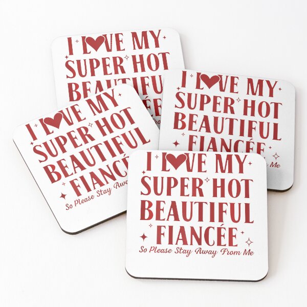 Item preview, I Love My Super Hot Beautiful Fiancee Groom Bachelor Party designed and sold by Mykittens69.