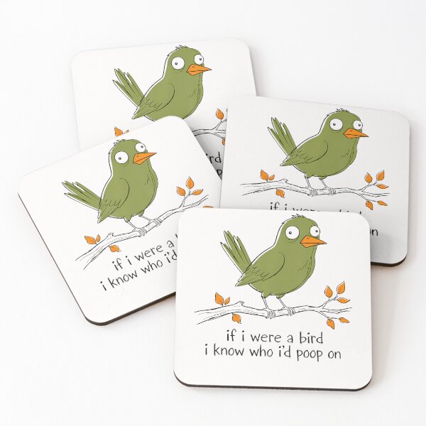 Item preview, If I Were A Bird I Know Who I'D Poop On Funny Bird Poops designed and sold by Mykittens69.