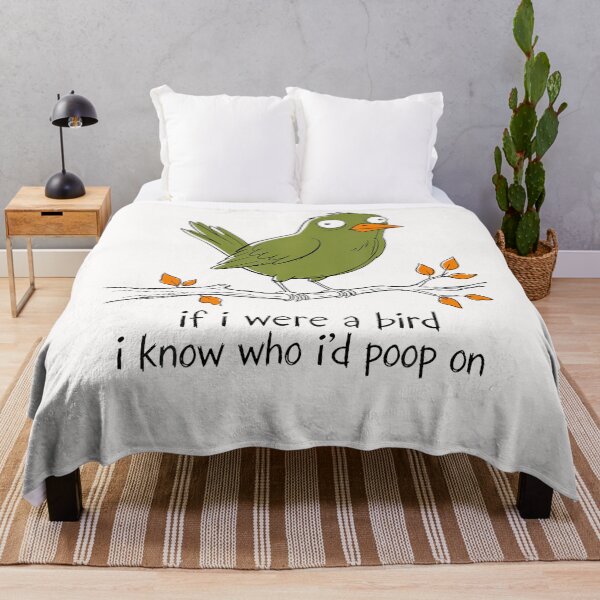 Item preview, If I Were A Bird I Know Who I'D Poop On Funny Bird Poops designed and sold by Mykittens69.