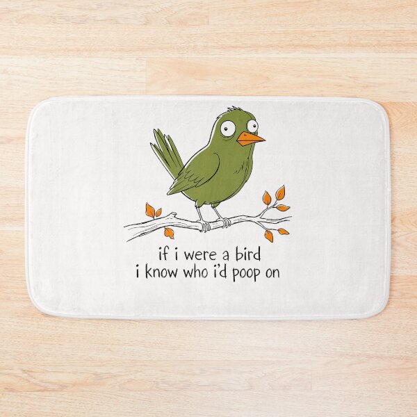 Item preview, If I Were A Bird I Know Who I'D Poop On Funny Bird Poops designed and sold by Mykittens69.