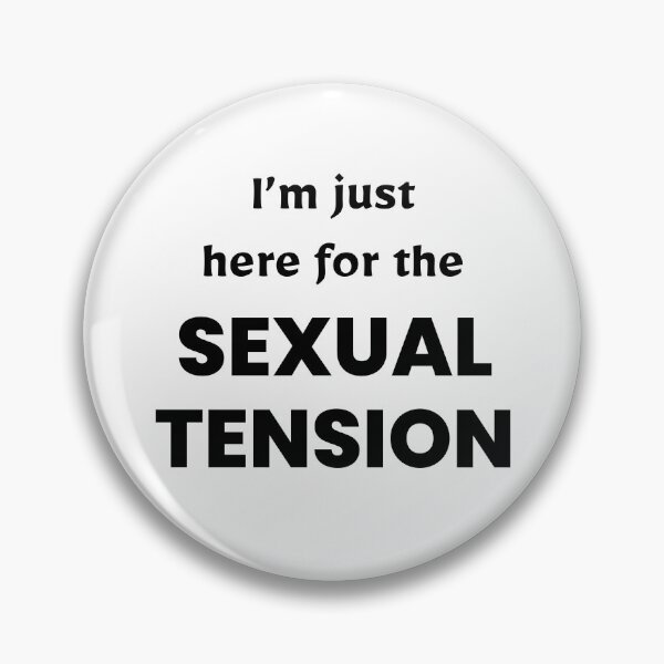Item preview, I’m just here for the Sexual Tension designed and sold by the1249.