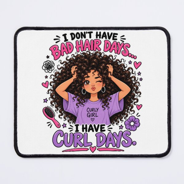 Item preview, I DON’T HAVE BAD HAIR DAYS… I HAVE CURL DAYS - curly hair designed and sold by Lily Lola.