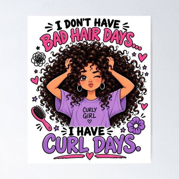 Item preview, I DON’T HAVE BAD HAIR DAYS… I HAVE CURL DAYS - curly hair designed and sold by Lily Lola.
