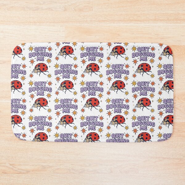 Item preview, Quit Bugging Me Ladybug designed and sold by TeeARTHY.