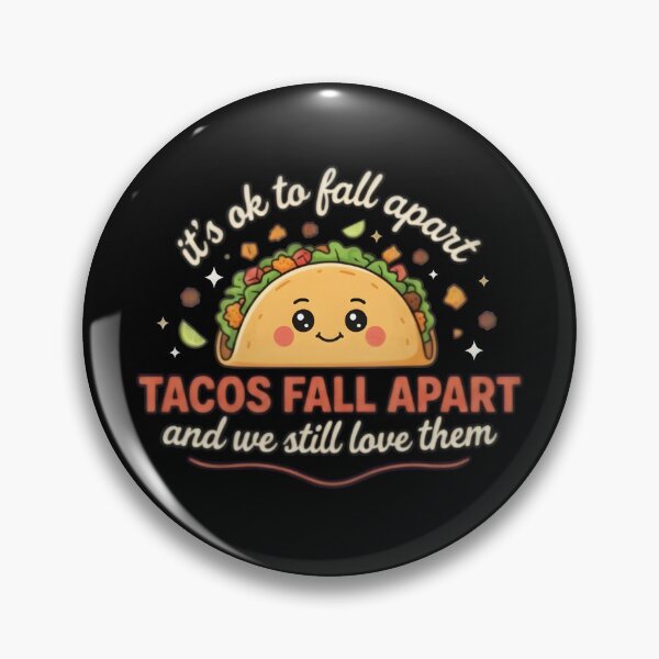 Item preview, It's OK to fall apart. Tacos fall apart and we still love them. Funny Uplifting Design designed and sold by ByPawel.