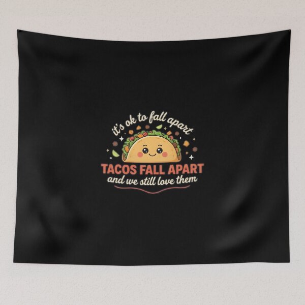 Item preview, It's OK to fall apart. Tacos fall apart and we still love them. Funny Uplifting Design designed and sold by ByPawel.
