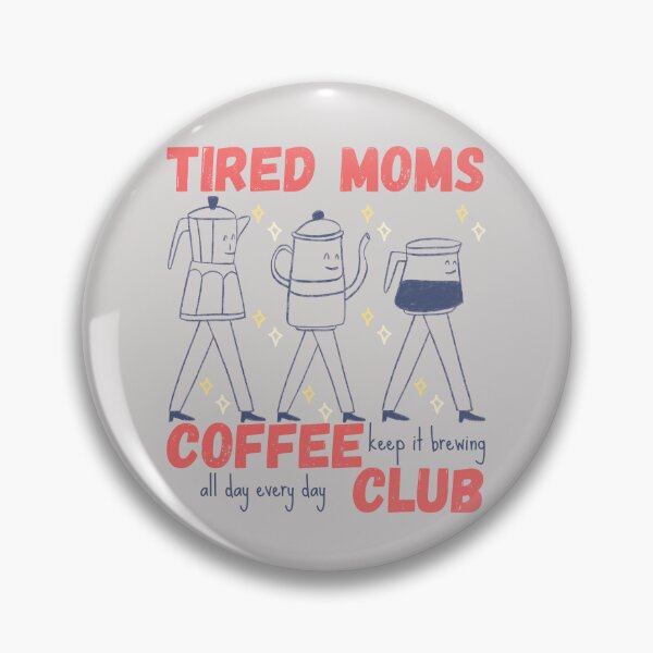 Item preview, Tired Moms Coffee Club, Mom Life, Coffee Lover Gift, Caffeinated Mama, Iced Coffee Lover   designed and sold by Forevermore.