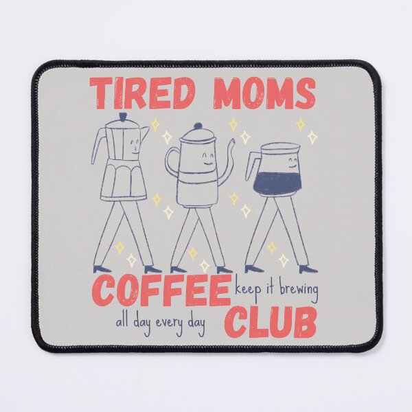 Item preview, Tired Moms Coffee Club, Mom Life, Coffee Lover Gift, Caffeinated Mama, Iced Coffee Lover   designed and sold by Forevermore.
