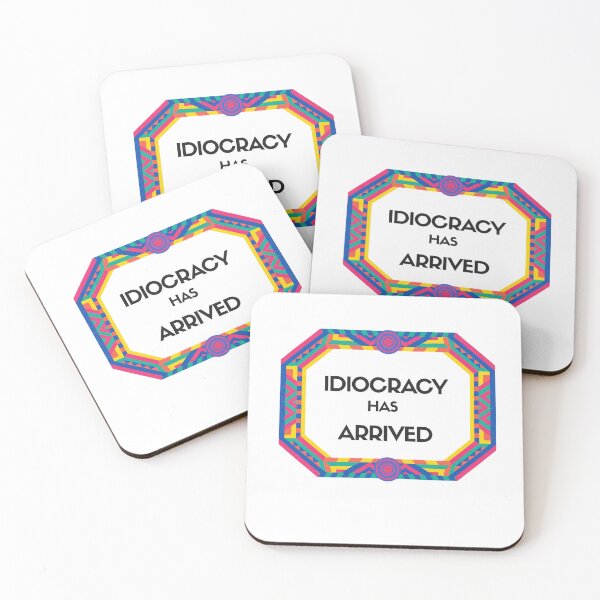 Item preview, Idiocracy has arrived designed and sold by We hate everything.