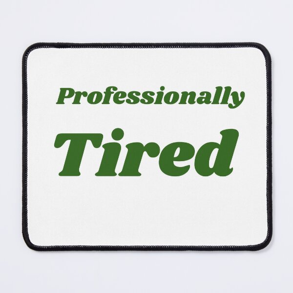 Item preview, Professionally Tired Funny Sarcastic Retro Graphic designed and sold by Jelicint.