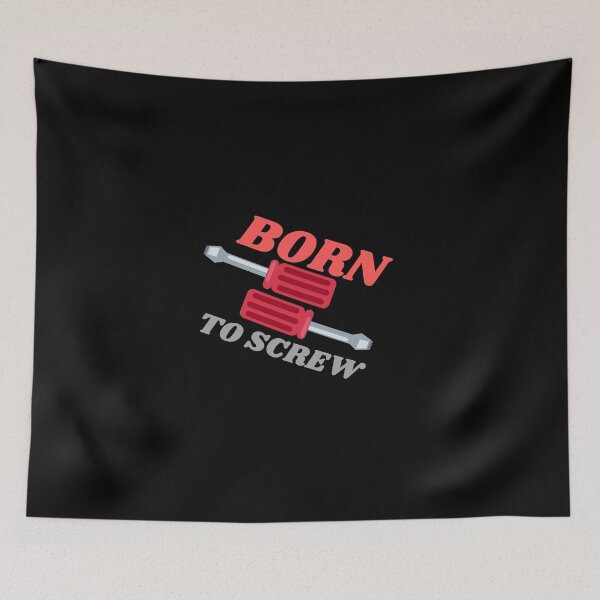 Item preview, Born to screw designed and sold by Konvero.