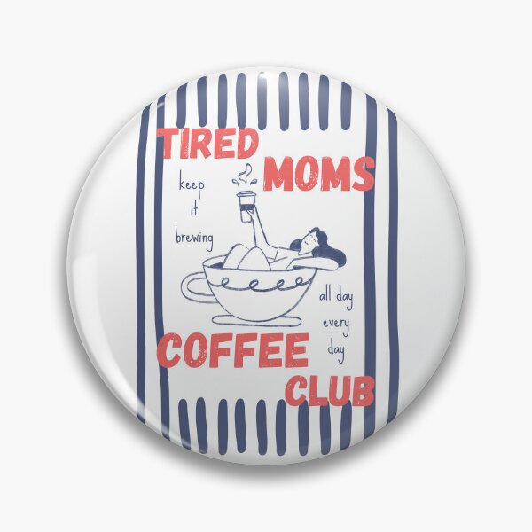 Item preview, Tired Moms Coffee Club, Mom Life, Coffee Lover Gift, Caffeinated Mama, Iced Coffee Lover   designed and sold by Forevermore.