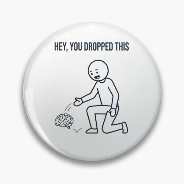 Item preview, Hey You Dropped This Brain Funny Sarcastic Meme Illustration designed and sold by jhgjykuo.