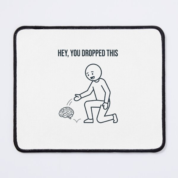 Item preview, Hey You Dropped This Brain Funny Sarcastic Meme Illustration designed and sold by jhgjykuo.